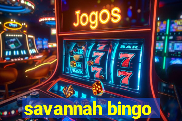 savannah bingo