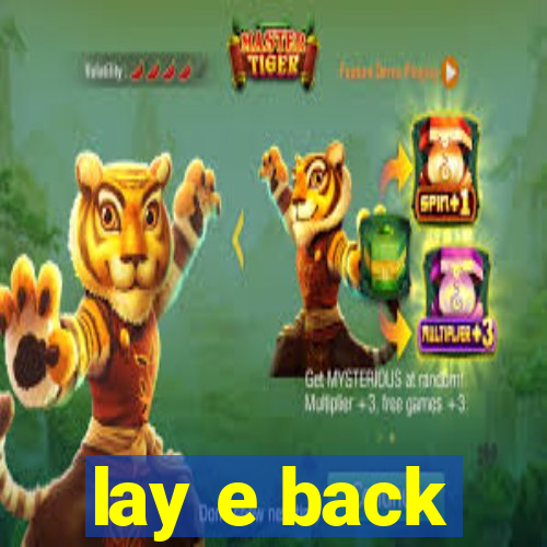 lay e back