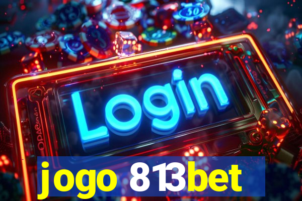 jogo 813bet