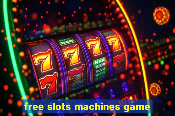 free slots machines game