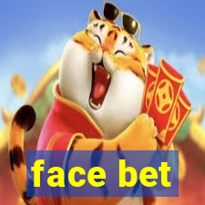 face bet