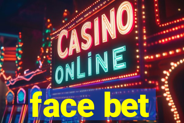 face bet