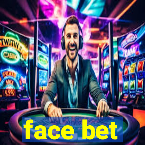 face bet