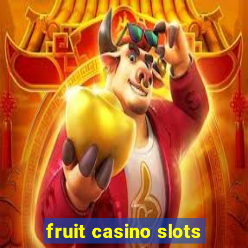 fruit casino slots