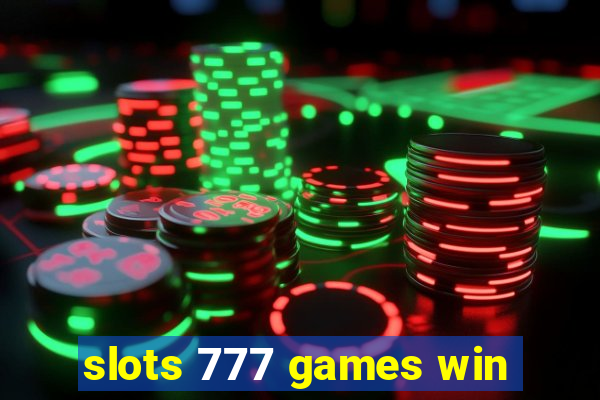 slots 777 games win