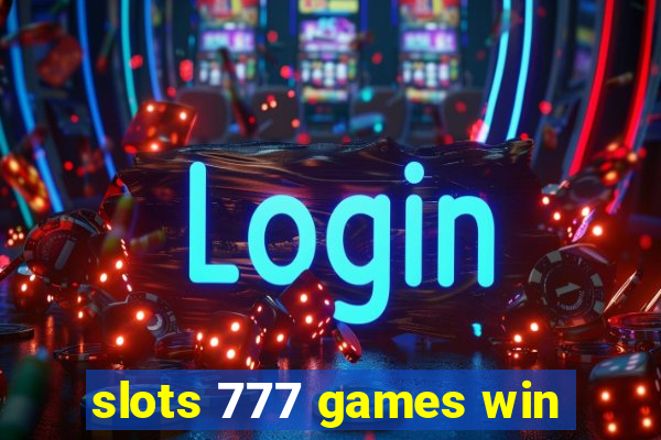 slots 777 games win