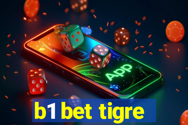 b1 bet tigre