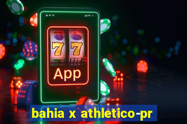 bahia x athletico-pr