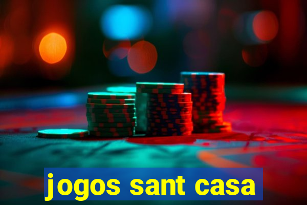 jogos sant casa