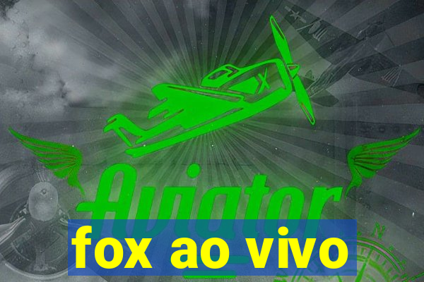 fox ao vivo