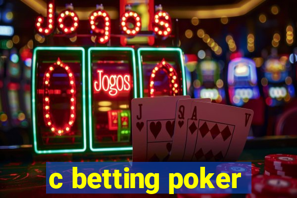 c betting poker