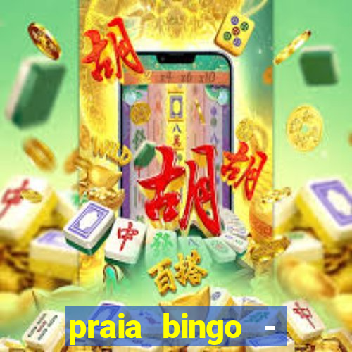 praia bingo - bingo grátis + cassino + slot