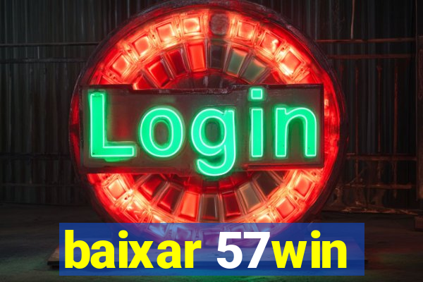 baixar 57win