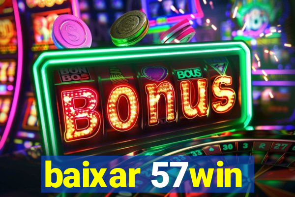 baixar 57win