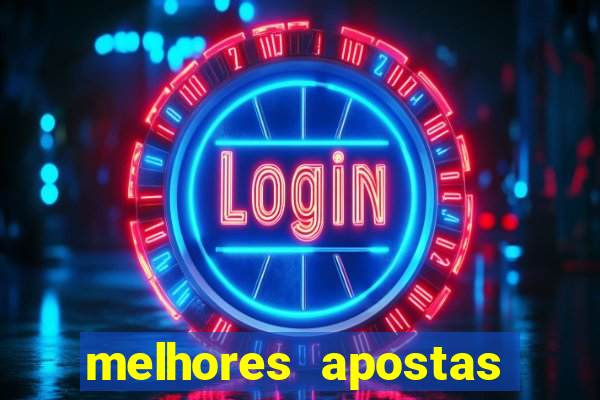 melhores apostas para hoje