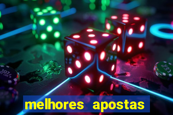 melhores apostas para hoje