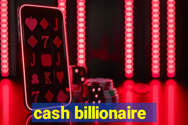 cash billionaire