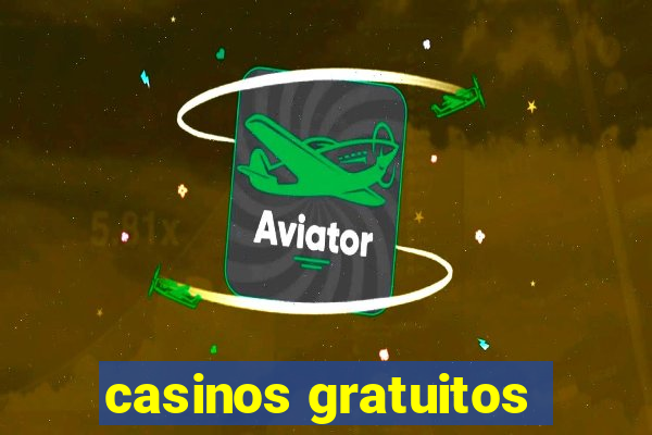 casinos gratuitos