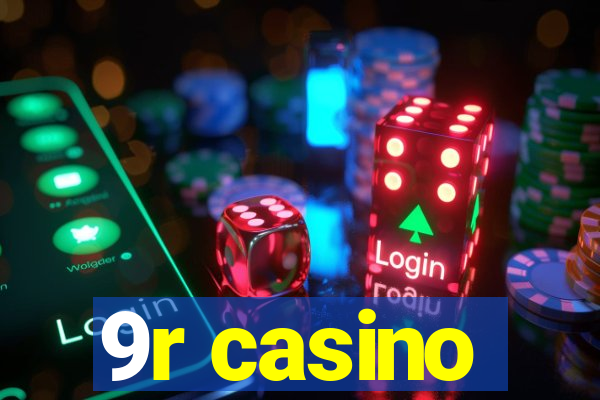 9r casino