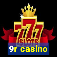 9r casino