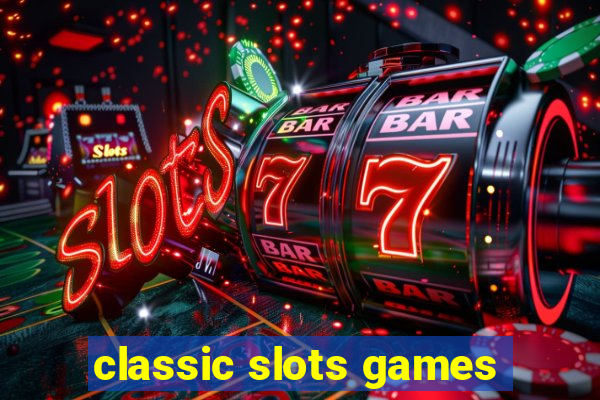 classic slots games