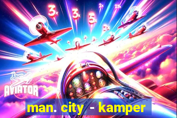 man. city - kamper