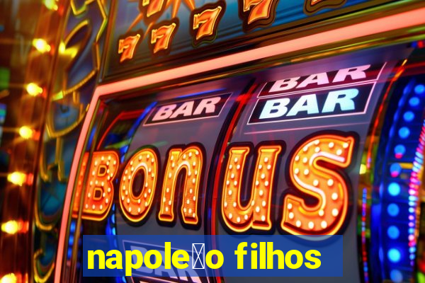 napole茫o filhos