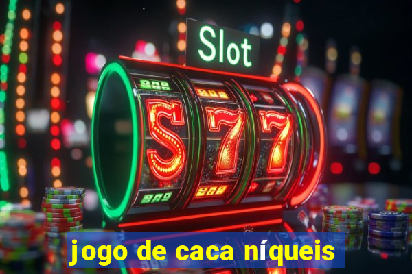 jogo de caca níqueis