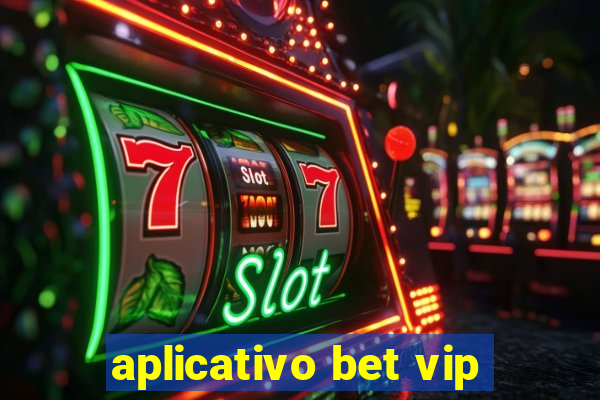 aplicativo bet vip