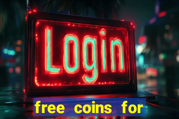 free coins for house of fun slots