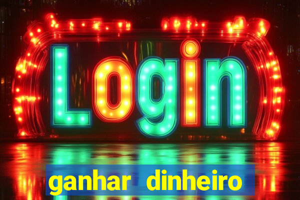 ganhar dinheiro jogando online