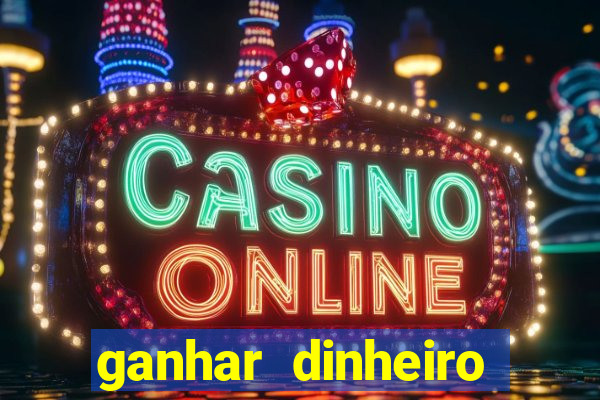 ganhar dinheiro jogando online