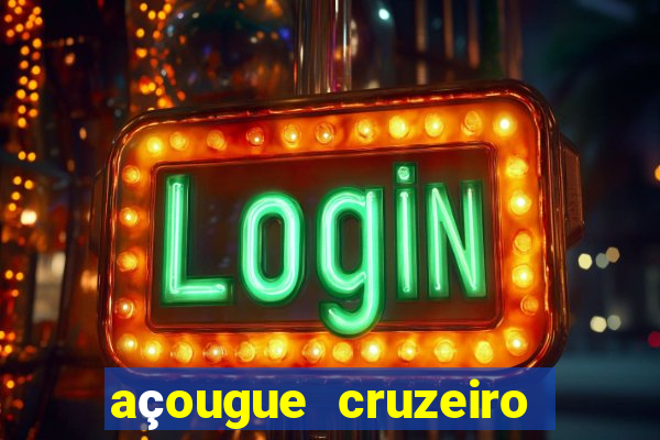 açougue cruzeiro do sul