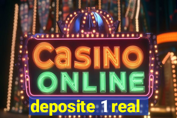 deposite 1 real