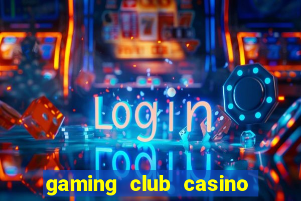 gaming club casino sign up