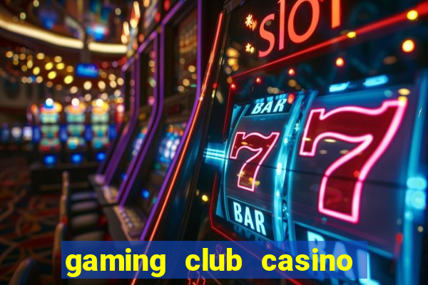 gaming club casino sign up