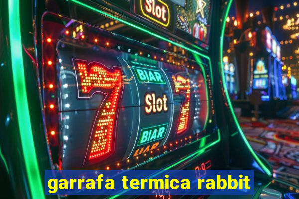 garrafa termica rabbit