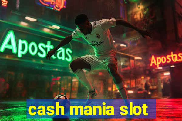 cash mania slot