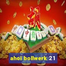 ahoi bollwerk 21