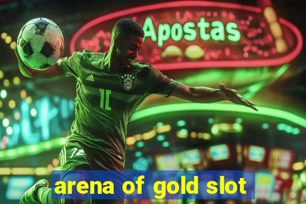 arena of gold slot