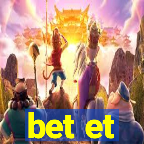 bet et