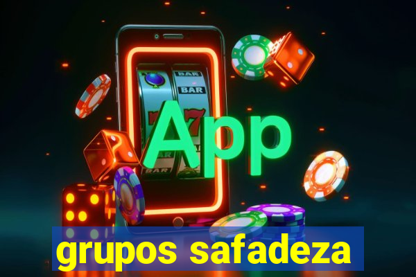 grupos safadeza