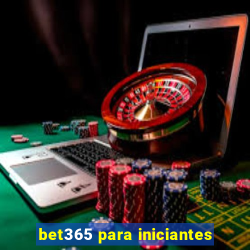 bet365 para iniciantes