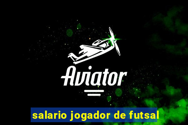 salario jogador de futsal