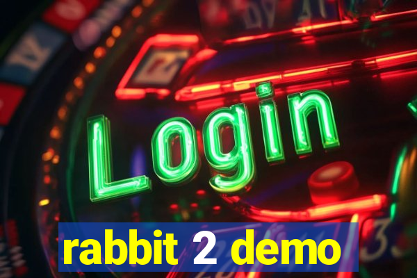 rabbit 2 demo