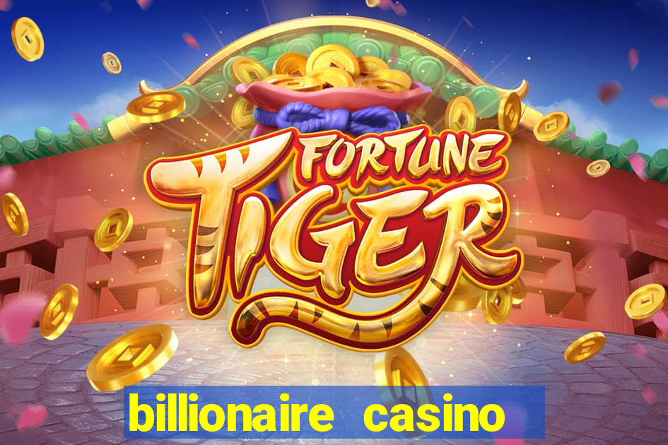 billionaire casino app real money