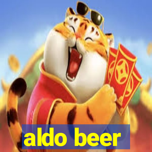 aldo beer