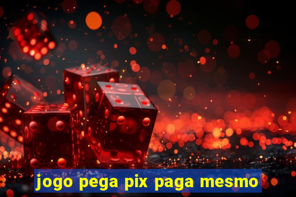 jogo pega pix paga mesmo