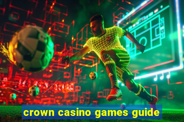 crown casino games guide