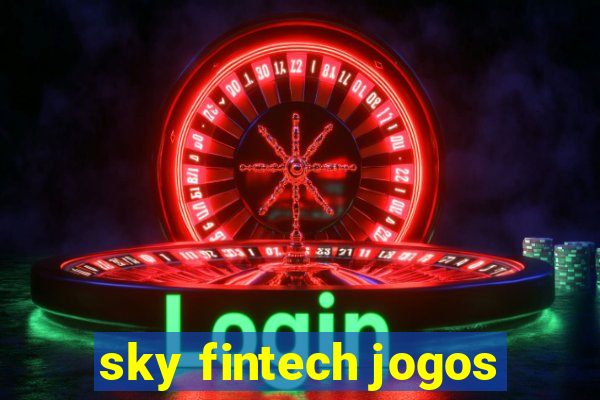 sky fintech jogos